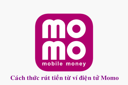 Cách thức rút tiền từ ví điện tử Momo
