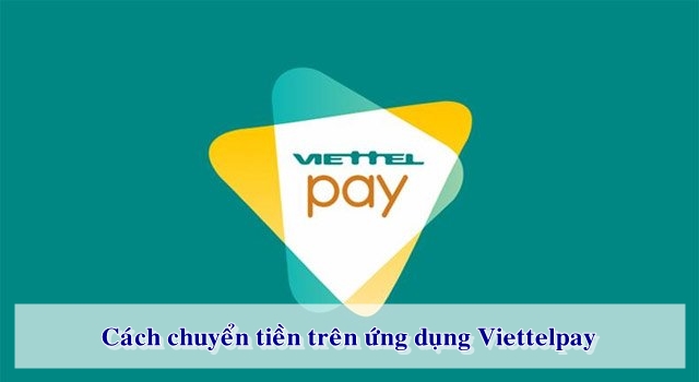 Việc chuyển tiền trên ứng dụng Viettelpay rất đơn giản và thuận tiện